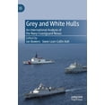thumbnail image 1 of Grey and White Hulls: An International Analysis of the Navy-Coastguard Nexus, (Hardcover), 1 of 1