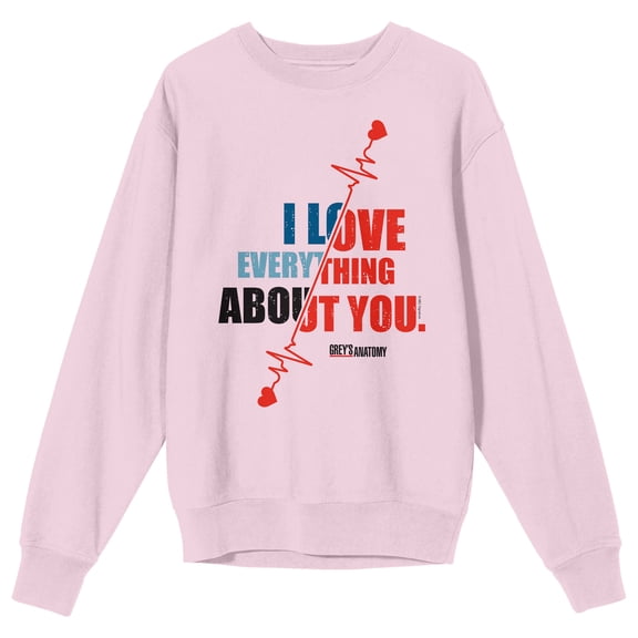 Grey's Anatomy I Love Everything About You Crew Neck Long Sleeve Cradle Pink Adult Sweatshirt-3XL