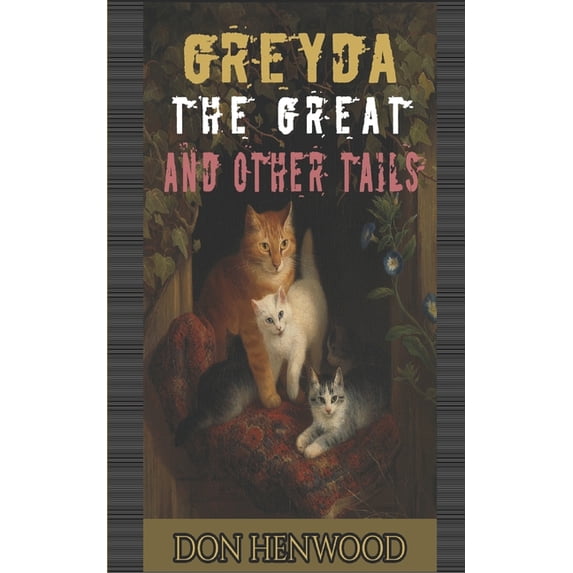 Greyda the Great and other Tails: A cat's Tale, (Paperback)