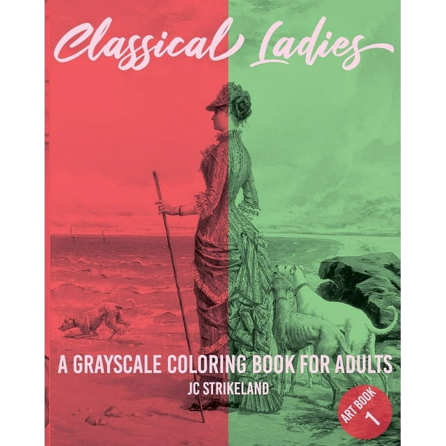 Greyscale Journal Diaries: Classical Ladies A Grayscale Coloring Book for Adults Art Book 1 : Vintage Elegant Artwork of Women - Beautiful Journal and Write Notebook with Paintings Illustration and Drawings of Ladies for Relaxation Meditation and Recovery Artist (Series #1) (Paperback)