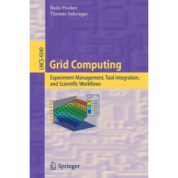 Grid Computing: Experiment Management, Tool Integration, and Scientific Workflows, (Paperback)