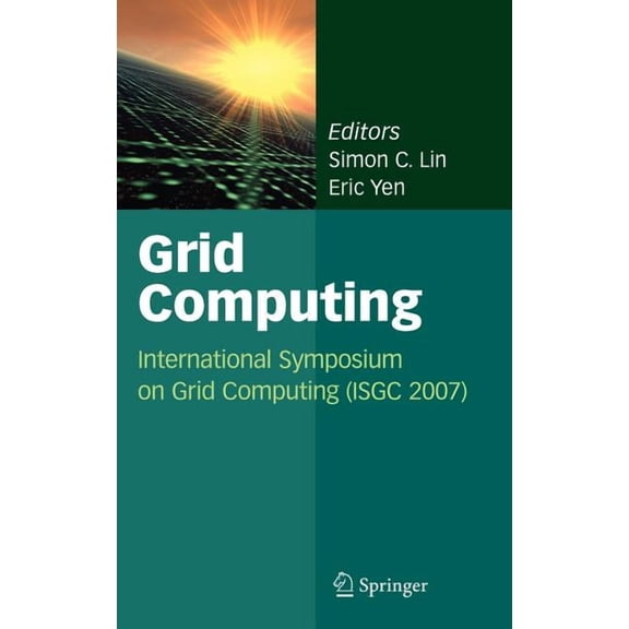 Grid Computing: International Symposium on Grid Computing (Isgc 2007), (Hardcover)