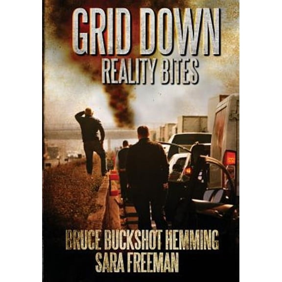 Grid Down Reality Bites [Paperback] Bruce Hemming and Sara Freeman