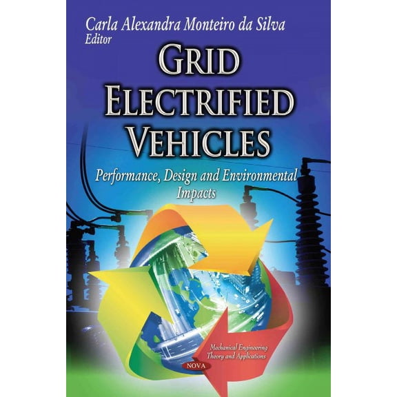 Grid Electrified Vehicles : Performance, Design and Environmental Impacts