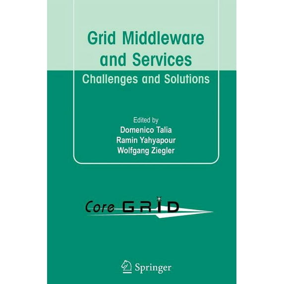 Grid Middleware and Services: Challenges and Solutions, (Paperback)