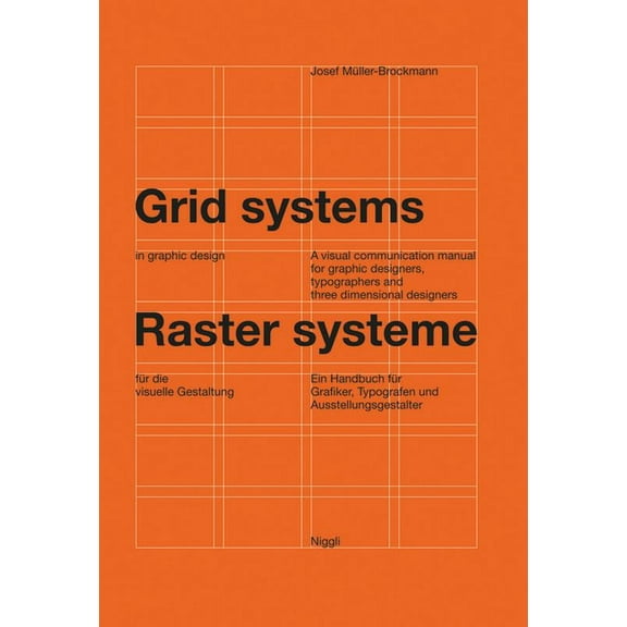 Grid Systems in Graphic Design: A Visual Communication Manual for Graphic Designers, Typographers and Three Dimensional , (Hardcover)