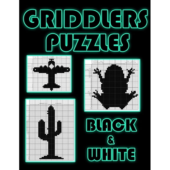 Griddlers Puzzles Black and White: Nonogram Puzzle Book for Adults, Hanjie Picross Book, Japanese Crossword, Gift for Brain Teaser Lovers