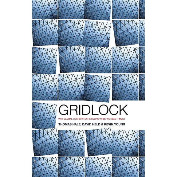 Gridlock: Why Global Cooperation Is Failing When We Need It Most (Paperback)