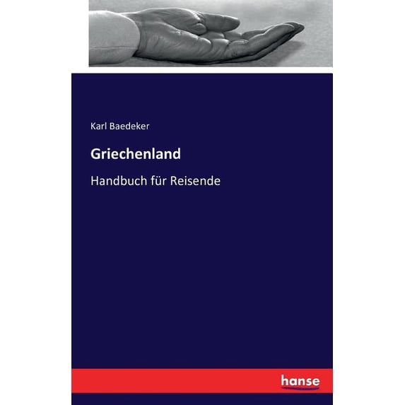 Griechenland: Handbuch für Reisende, (Paperback)