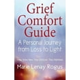 thumbnail image 1 of Grief Comfort Guide: A Personal Journey from Loss to Light, (Paperback), 1 of 1