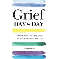 Pre-Owned Grief Day by Day: Simple Practices and Daily Guidance for Living with Loss (Paperback) 1641521317 9781641521314
