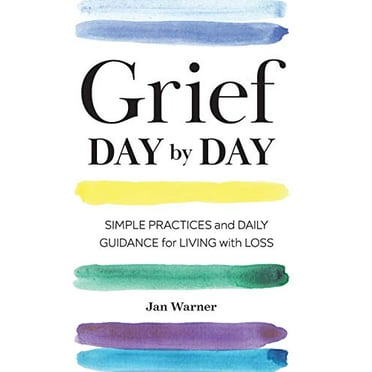 Pre-Owned Grief Day by Day: Simple Practices and Daily Guidance for Living with Loss (Paperback) 1641521317 9781641521314