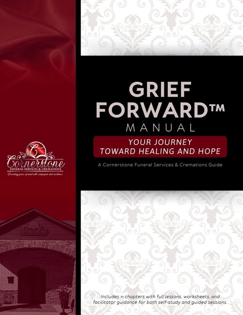 Grief Forward. Your Journey Toward Healing &amp; Hope, (Paperback)