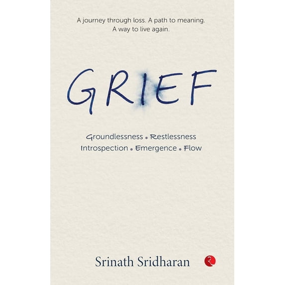 Grief: Groundlessness, Restlessness, Introspection, Emergence, Flow ...