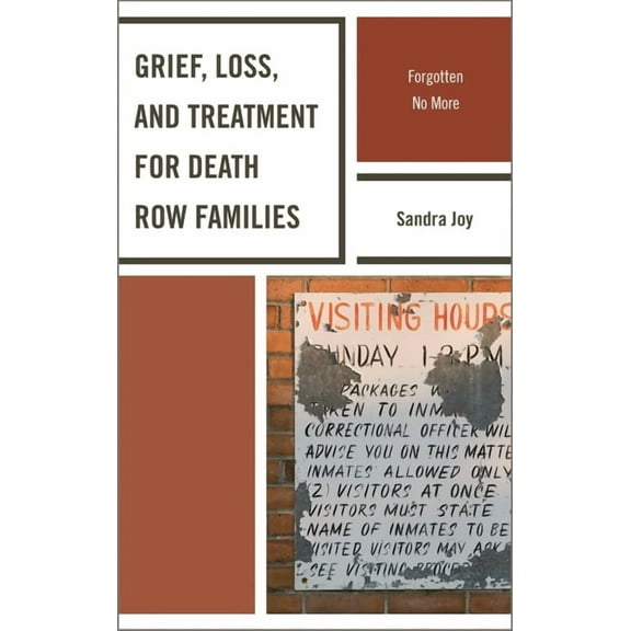 Grief, Loss, and Treatment for Death Row Families: Forgotten No More, (Hardcover)