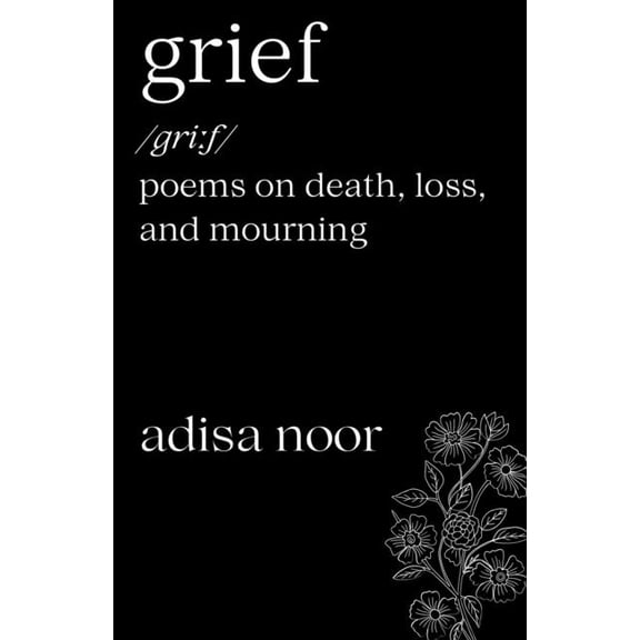 Grief: Poems on Death, Loss, and Mourning, (Paperback)