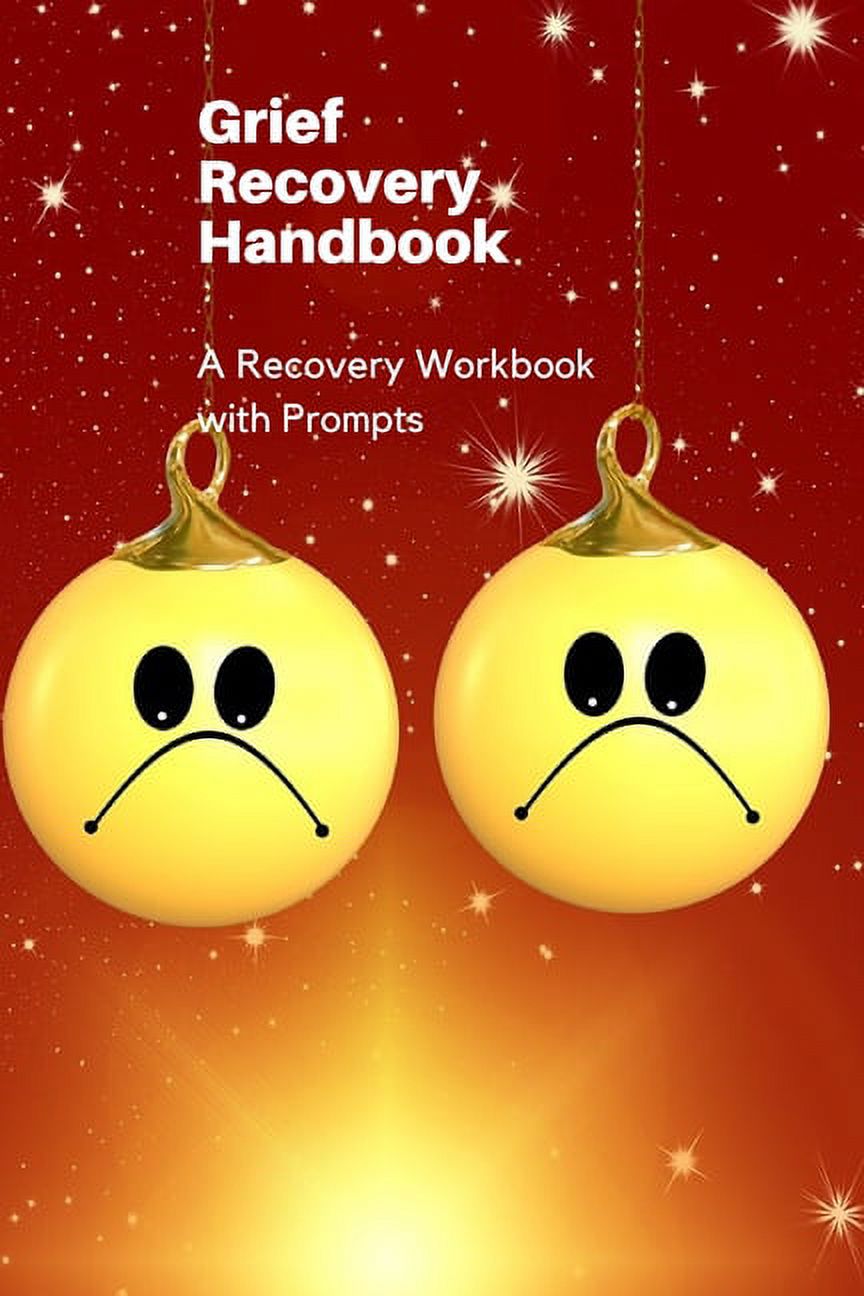 Grief Recovery Handbook A Recovery Workbook with Prompts (Paperback