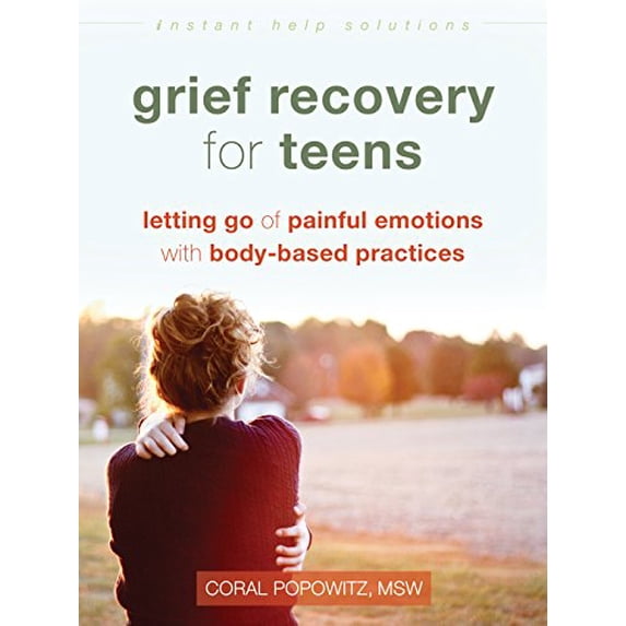 Pre-Owned Grief Recovery for Teens: Letting Go of Painful Emotions with Body-Based Practices (Paperback) 1626258538 9781626258532