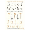 thumbnail image 1 of Grief Works Julia Samuel (Paperback), 1 of 1