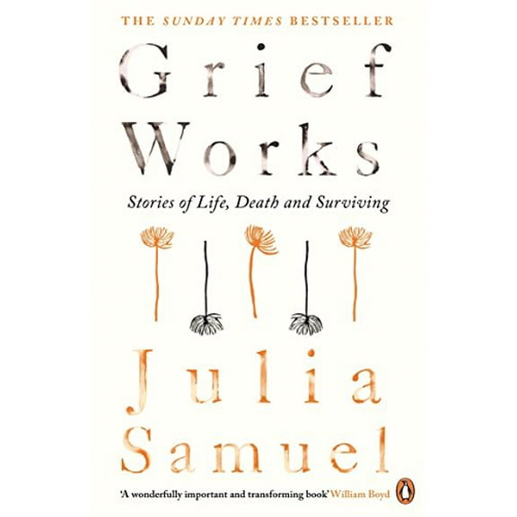 Grief Works Julia Samuel (Paperback)