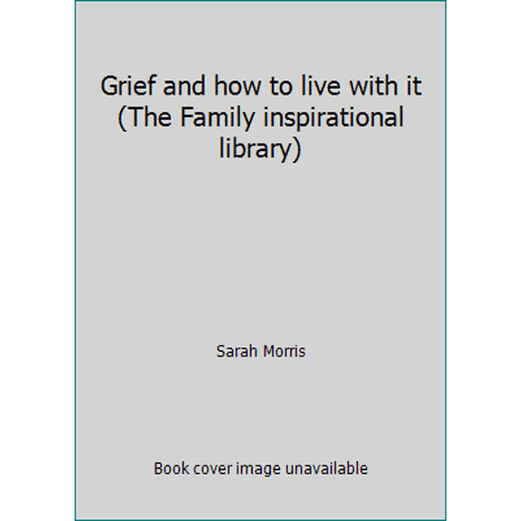Pre-Owned Grief and how to live with it (The Family inspirational library) (Hardcover) 0448016400 9780448016405