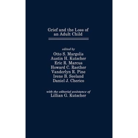 Pre-Owned Grief and the Loss of an Adult Child Vol. 8 (Hardcover) 9780275913045