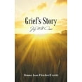thumbnail image 1 of Grief'S Story: Joy Will Come, (Paperback), 1 of 1