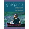 thumbnail image 1 of Pre-Owned Griefprints : A Practical Guide for Supporting a G Paperback, 1 of 1