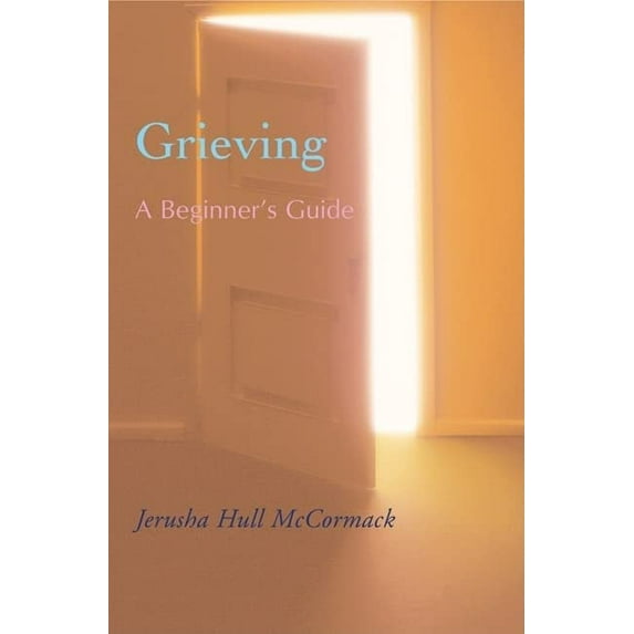 Pre-Owned Grieving: A Beginner's Guide, 9781557254931, 1557254931, Paperback,