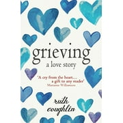 Pre-Owned Grieving : A Love Story (Paperback) 9781520561585