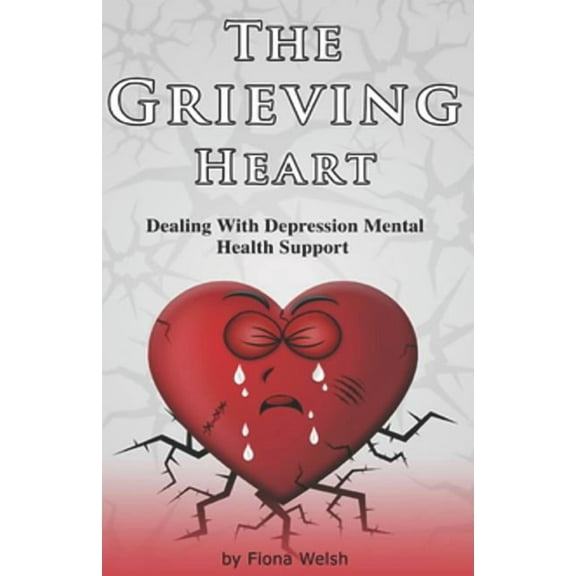 Grieving Heart: The Grieving Heart - Dealing with Depression (Paperback)