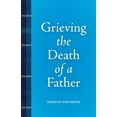 thumbnail image 1 of Grieving the Death Of... Grieving the Death of a Father, Book 1, (Paperback), 1 of 1