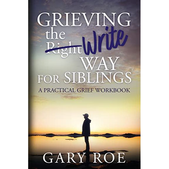 Pre-Owned Grieving the Write Way for Siblings (Paperback) 1950382788 9781950382781