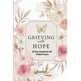 thumbnail image 1 of Grieving with Hope: 50 Days Devotional with Guided Prayers, (Paperback), 1 of 1