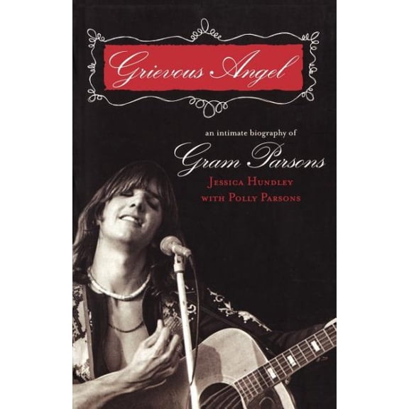 Grievous Angel : An Intimate Biography of Gram Parsons (Paperback)