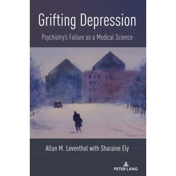 Pre-Owned Grifting Depression: Psychiatrys Failure as a Medical Science Paperback