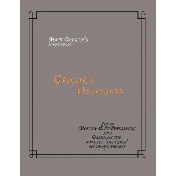 Grigor's Obsession Screenplay, (Paperback)