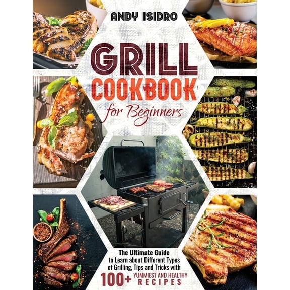 Grill Cookbook For Beginners