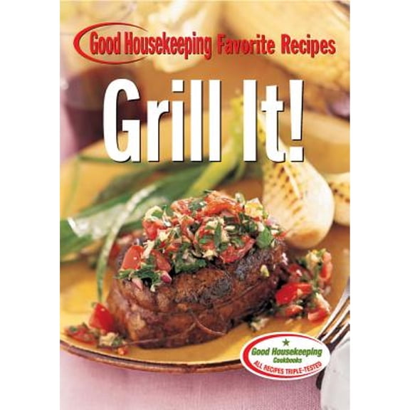Pre-Owned Grill It! Good Housekeeping Favorite Recipes (Favorite Good Housekeeping Recipes) (Unknown) 1588165949 9781588164469