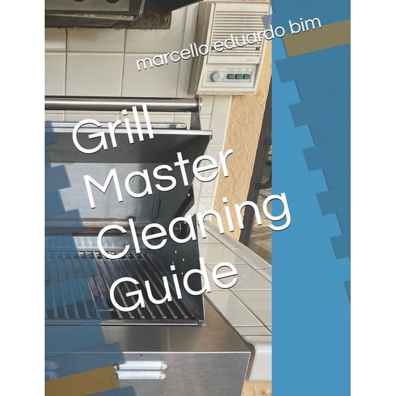 Grill Master Cleaning Guide, (Paperback)