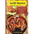 thumbnail image 1 of Grill Master: Delicious Smoky Menu for Home Cooking Deliciousness, (Paperback), 1 of 1