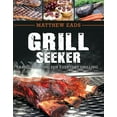 thumbnail image 1 of Grill Seeker: Basic Training for Everyday Grilling, (Paperback), 1 of 5