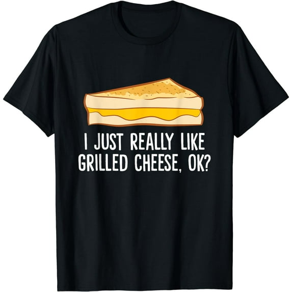 Grilled Cheese Lover I Just Really Like Grilled Cheese T-Shirt
