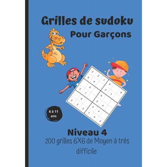 Grilles de sudoku pour garçons - niveau 4 -: 200 grilles 6X6 de facile