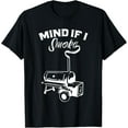 thumbnail image 1 of Grilling BBQ Smoker Food Lover Grill Mind if I Smoke Gift T-Shirt, 1 of 4