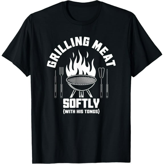 Grilling Meat Softly With His Tongs BBQ Quote Dad Grandpa T-Shirt