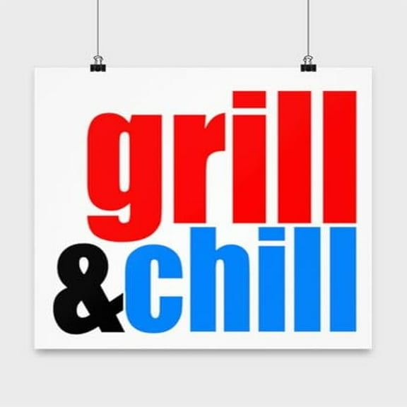 Grilling Poster, Grill And Chill, Chef Wall Art Gift, White 13x13in Poster