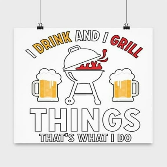 Grilling Poster, I Drink And I Grill Things, Barbecue Wall Art Gift, White 13x13in Poster