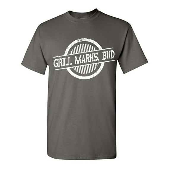Grills Mark Bud Sarcastic Humor Graphic Novelty Funny T Shirt
