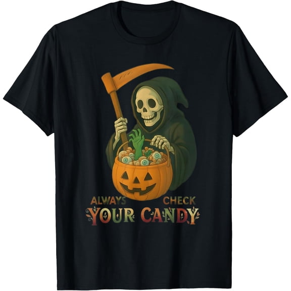 Grim Reaper Always Check Your Candy Halloween T-Shirt,Full Sizes S-5XL
